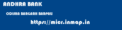 ANDHRA BANK  ODISHA BARGARH BARPALI   micr code